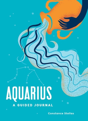Aquarius: A Guided Journal: A Celestial Guide t... 1507219474 Book Cover