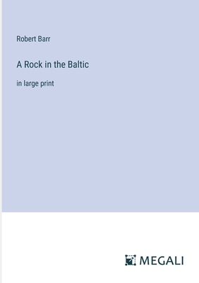 A Rock in the Baltic: in large print 3387037147 Book Cover