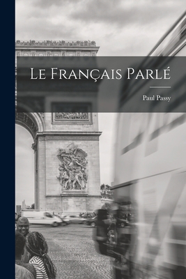 Le Français Parlé [French] B0BQKQH6J4 Book Cover