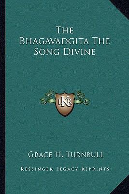 The Bhagavadgita The Song Divine 1162833823 Book Cover