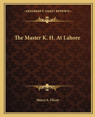 The Master K. H. At Lahore 1162827963 Book Cover