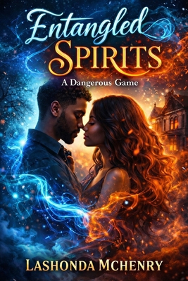 Entangled Spirits: A Dangerous Game B0875Z2WFS Book Cover