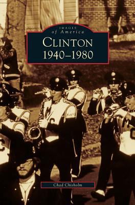 Clinton 1940-1980 1531633838 Book Cover