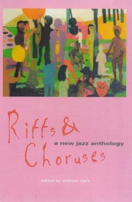 Riffs & Choruses: A New Jazz Anthology (Bayou) 0826447554 Book Cover