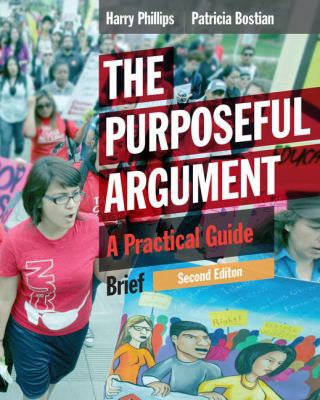 The Purposeful Argument: A Practical Guide, Bri... 1337284939 Book Cover