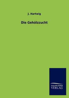 Die Gehölzzucht [German] 3846012998 Book Cover