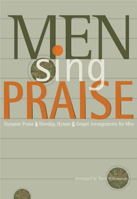 Men Sing Praise: Dynamic Praise & Worship, Hymn... 0834177412 Book Cover