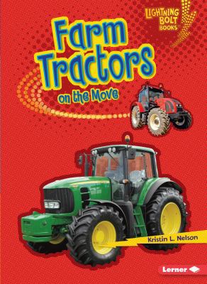 Farm Tractors on the Move 0761371117 Book Cover