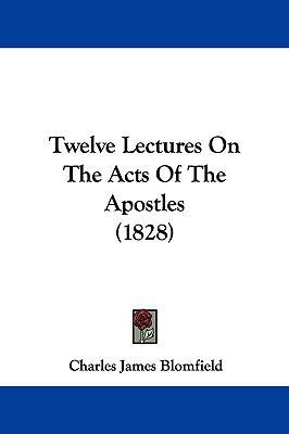 Twelve Lectures on the Acts of the Apostles (1828) 1104579227 Book Cover