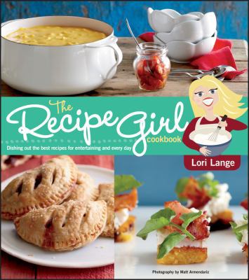 The Recipe Girl Cookbook 1118448030 Book Cover