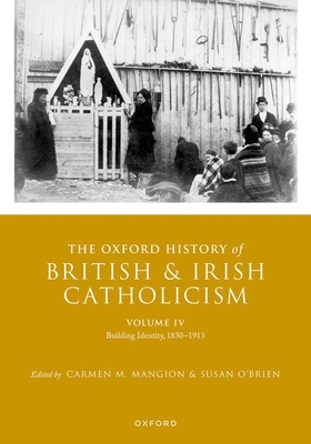 The Oxford History of British and Irish Catholi... 0198848196 Book Cover