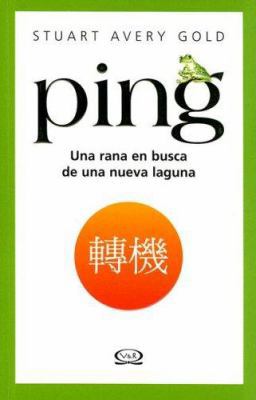 Ping: Una Rana en Busca de una Nueva Laguna [Spanish] 987920171X Book Cover