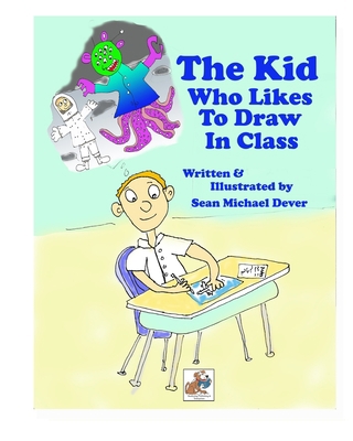 The Kid Who Likes To Draw In Class 1697233120 Book Cover