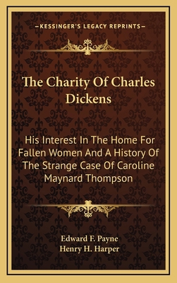 The Charity Of Charles Dickens: His Interest In... 1164471023 Book Cover