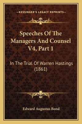 Speeches Of The Managers And Counsel V4, Part 1... 1168166527 Book Cover