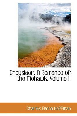 Greyslaer: A Romance of the Mohawk, Volume II 0559675569 Book Cover