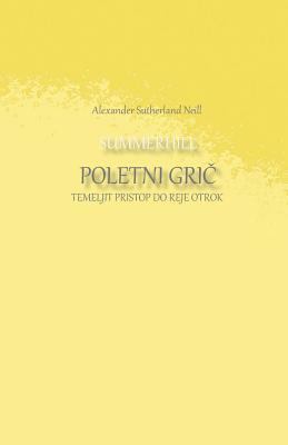 Summerhill Poletni Gric: Temeljit Pristop Do Re... [Slovenian] 153961106X Book Cover