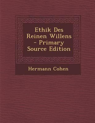 Ethik Des Reinen Willens - Primary Source Edition [German] 1295818523 Book Cover