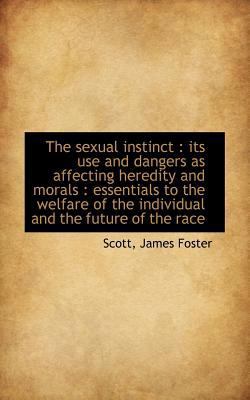 The Sexual Instinct: Its Use and Dangers as Aff... 1113170905 Book Cover