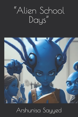 "Alien School Days" B0CMV25SLG Book Cover