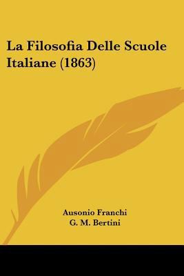 La Filosofia Delle Scuole Italiane (1863) [Italian] 1160132208 Book Cover