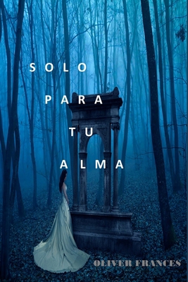 Solo para tu Alma [Spanish] B0BTD7G7FG Book Cover