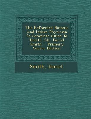 The Reformed Botanic and Indian Physician ?A Co... 1295726610 Book Cover