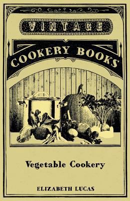 Vegetable Cookery 144551950X Book Cover