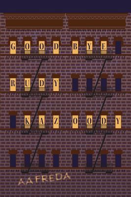 Goodbye, Rudy Kazoody 146029243X Book Cover