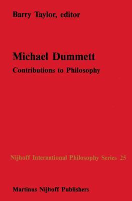 Michael Dummett: Contributions to Philosophy 9401080836 Book Cover