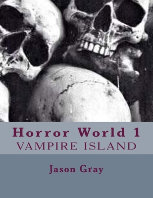 Horror World: Vampire Island 1494994534 Book Cover
