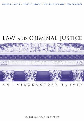 Law and Criminal Justice: An Introductory Survey 1594604371 Book Cover