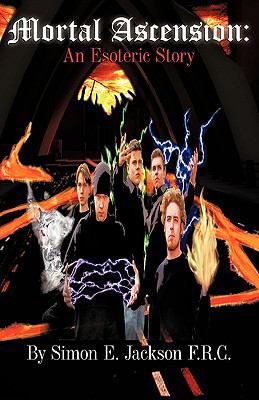 Mortal Ascension: An Esoteric Story 144013121X Book Cover