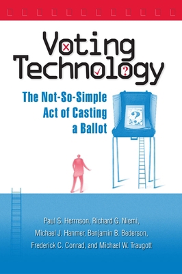 Voting Technology: The Not-So-Simple Act of Cas... 0815735642 Book Cover