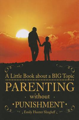 Parenting without Punishment 1627466185 Book Cover