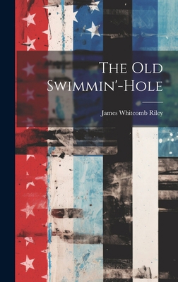 The Old Swimmin'-Hole 1021087947 Book Cover