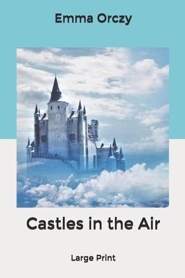 Castles in the Air: Large Print B083XW6GV9 Book Cover