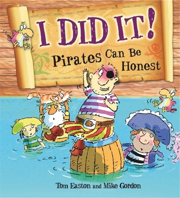 I Did It!: Pirates Can Be Honest 0750289252 Book Cover