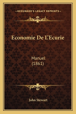 Economie De L'Ecurie: Manuel (1861) [French] 1168448948 Book Cover