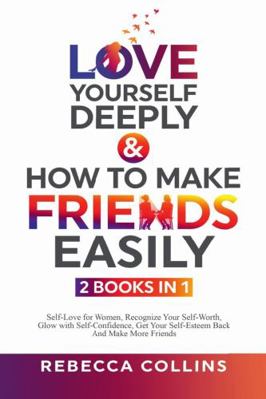 Love Yourself Deeply & How To Make Friends Easi... 1915677041 Book Cover