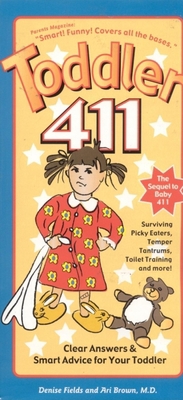 Toddler 411: Clear Answers & Smart Advice for Y... 1889392219 Book Cover