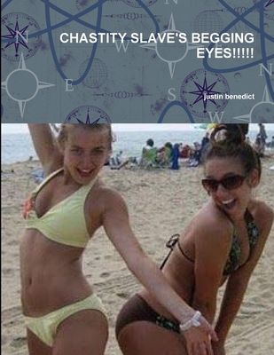 Chastity Slave's Begging Eyes!!!!! 055789073X Book Cover