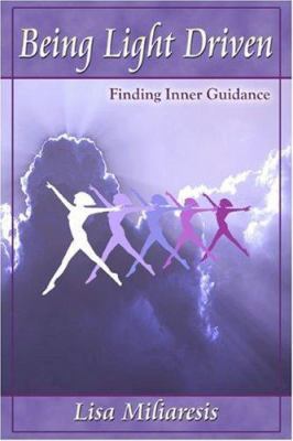 Being Light Driven: Finding Inner Guidance 1424135508 Book Cover
