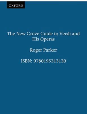 The New Grove Guide to Verdi and His Operas 0195313135 Book Cover