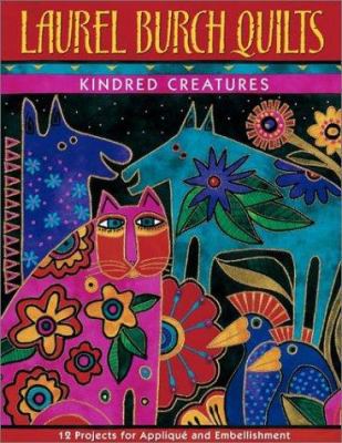 Laurel Burch Quilts: Kindred Creatures 1571201602 Book Cover