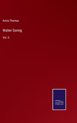 Walter Goring: Vol. II 3752558415 Book Cover
