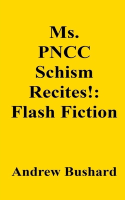 Ms. PNCC Schism Recites!: Flash Fiction B0FGWDNBR6 Book Cover