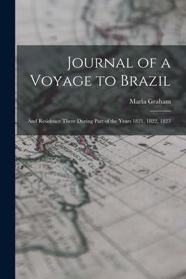 Journal of a Voyage to Brazil: And Residence Th... 1015504884 Book Cover