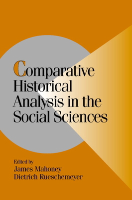 Comparative Historical Analysis in the Social S... 0521016452 Book Cover