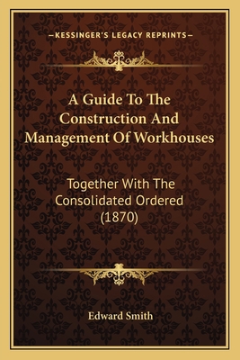 A Guide To The Construction And Management Of W... 1164529218 Book Cover